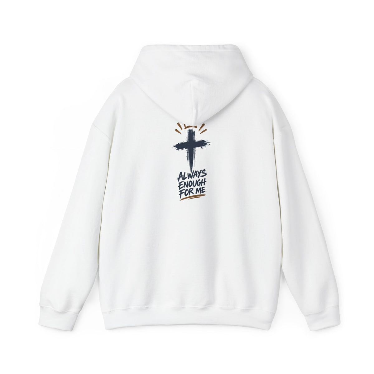 God Got Me Hoodie — Inspirational Christian Sweatshirt ("Always Enough For Me" Cross)