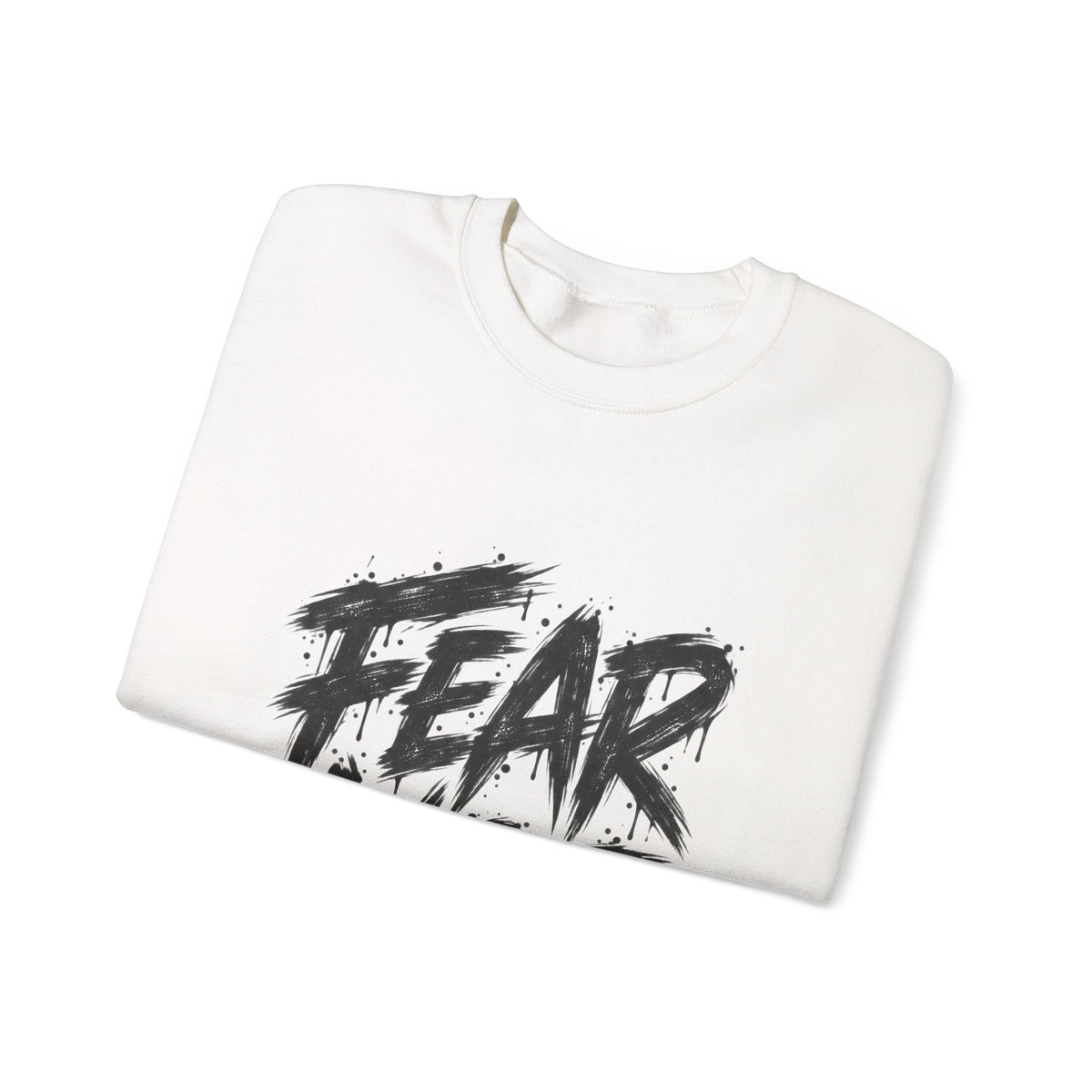 Fear Not Crewneck Sweatshirt — Bold Brushstroke Inspirational Pullover