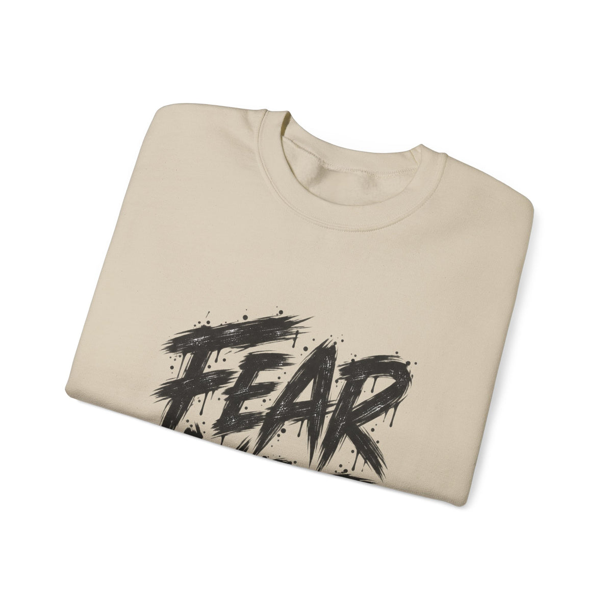 Fear Not Crewneck Sweatshirt — Bold Brushstroke Inspirational Pullover