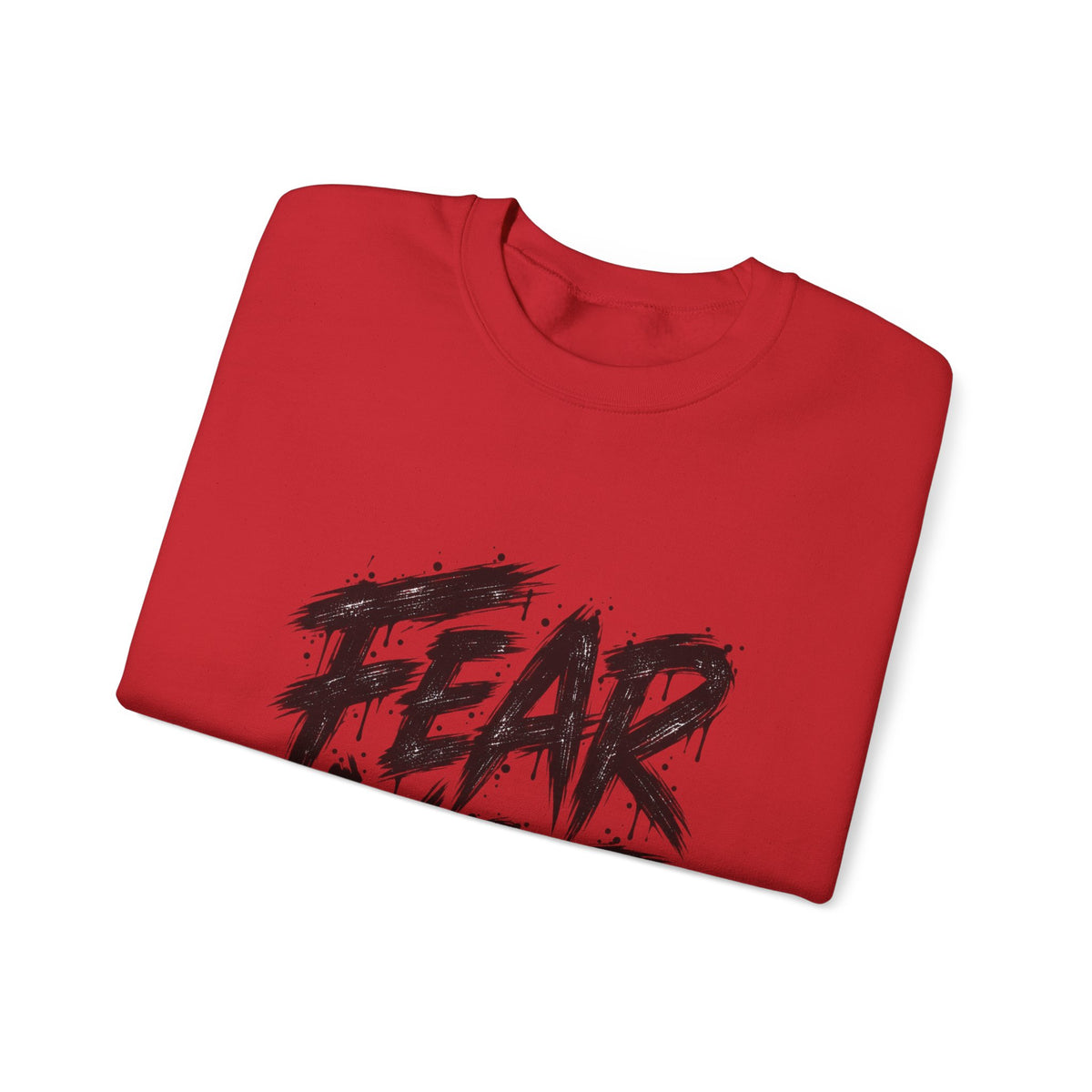 Fear Not Crewneck Sweatshirt — Bold Brushstroke Inspirational Pullover