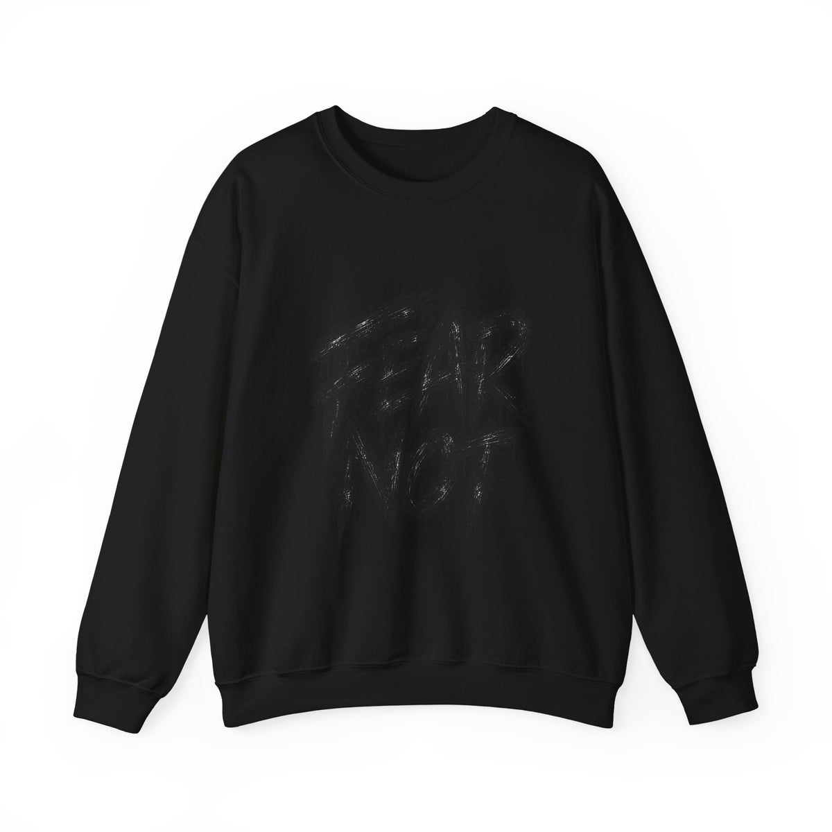 Fear Not Crewneck Sweatshirt — Bold Brushstroke Inspirational Pullover
