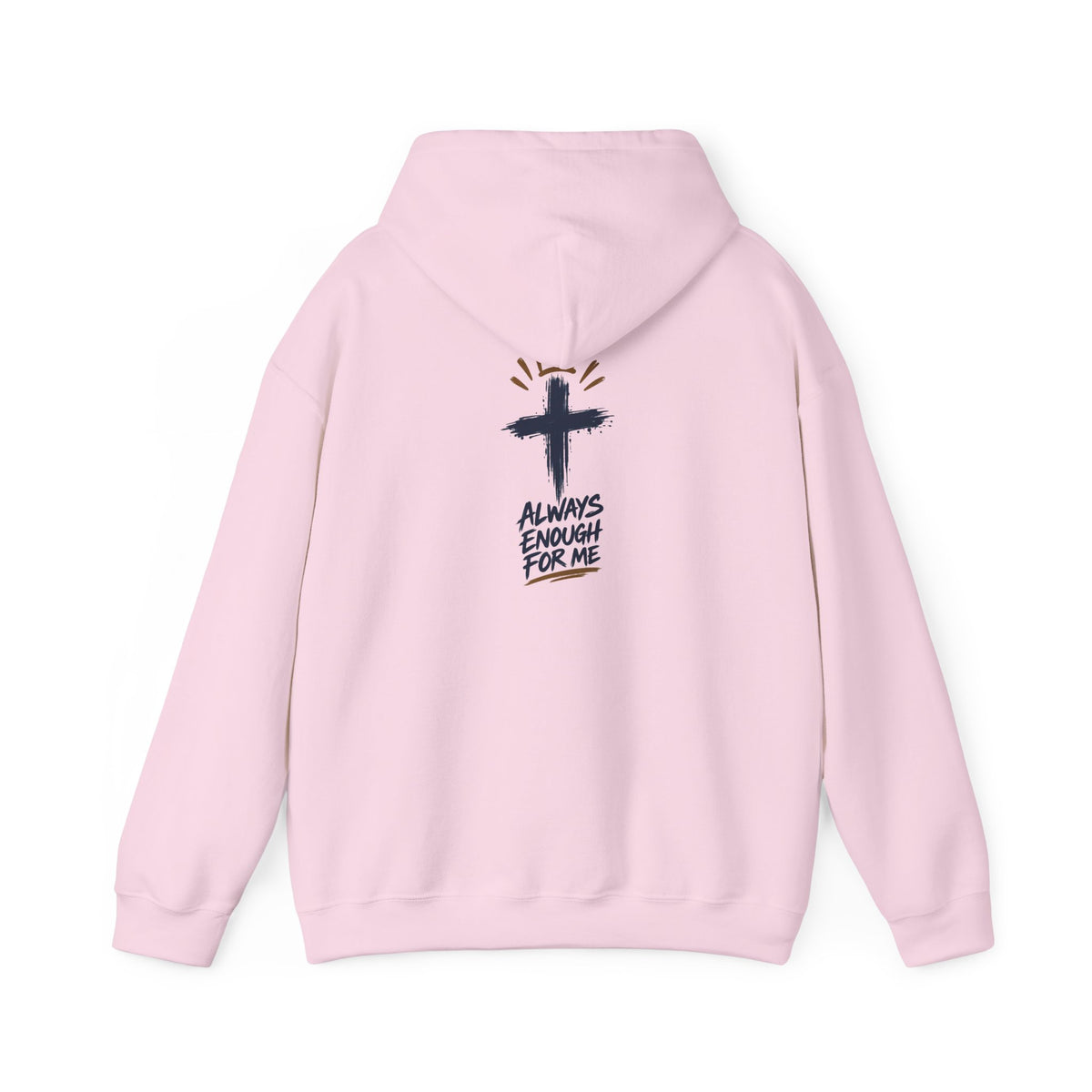 God Got Me Hoodie — Inspirational Christian Sweatshirt ("Always Enough For Me" Cross)