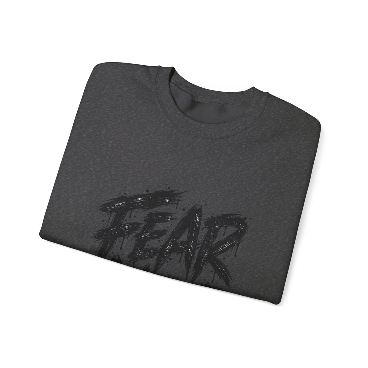 Fear Not Crewneck Sweatshirt — Bold Brushstroke Inspirational Pullover