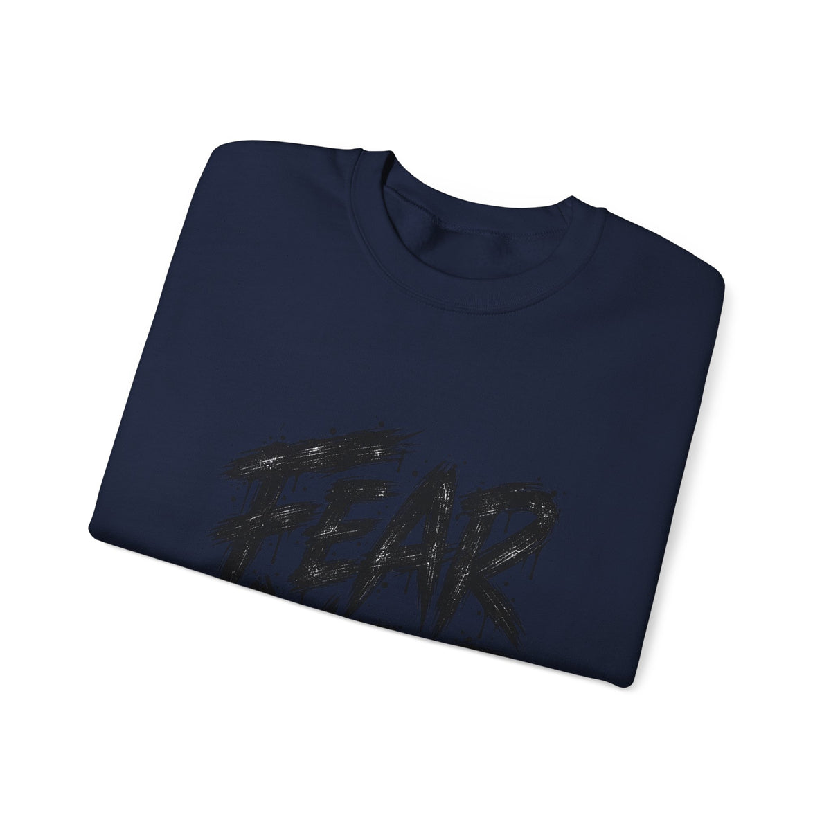 Fear Not Crewneck Sweatshirt — Bold Brushstroke Inspirational Pullover